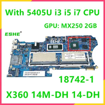 За Hp Pavilion X360 14-DH 14M-DH0001DX дънна Платка на лаптоп 18742-1 с 5405U i3 i5 i7 процесор MX250 2 GB GPU L52931-601 L67769-601 За Hp Pavilion X360 14-DH 14M-DH0001DX дънна Платка на лаптоп 18742-1 с 5405U i3 i5 i7 процесор MX250 2 GB GPU L52931-601 L67769-601 0