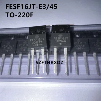 10шт 100% Нов внос на оригинални FESF16JT-E3/45 FESF16JT TO220FP свръх бърз изправяне
